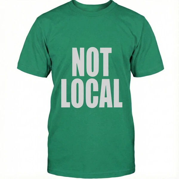 Not Local Shirt - Image 4
