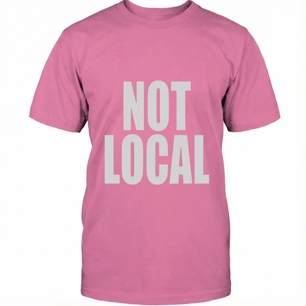 Not Local Shirt - Image 5