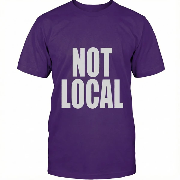 Not Local Shirt - Image 6