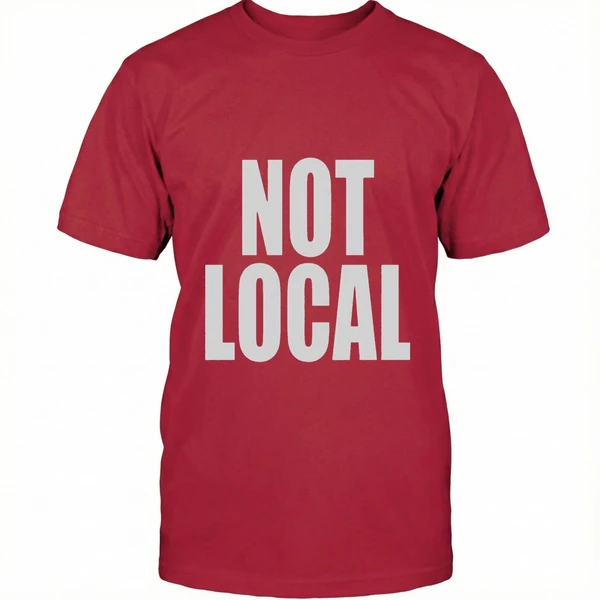 Not Local Shirt - Image 7