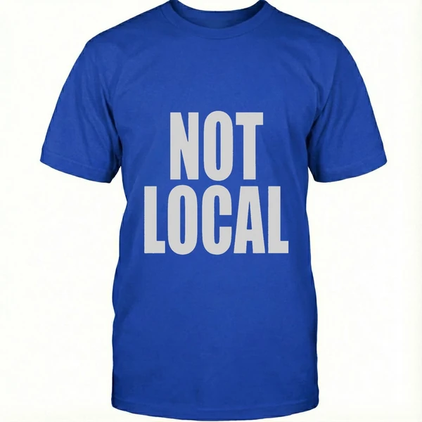 Not Local Shirt - Image 8